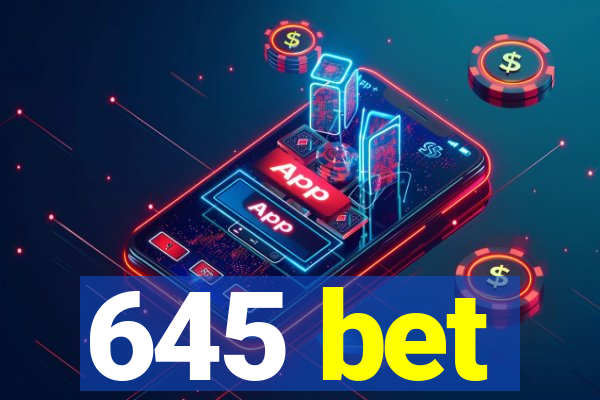 645 bet